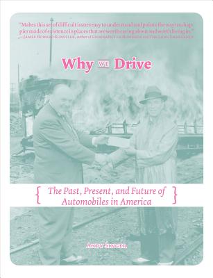 Why We Drive: The Past, Present, and Future of Automobiles in America (Real World)