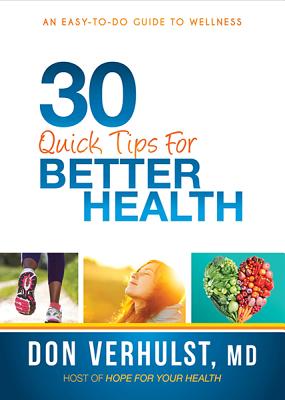 30 Quick Tips for Better Health: An Easy-to-Do Guide to Wellness