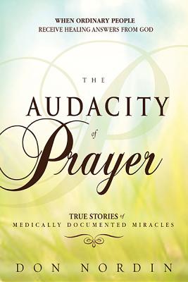 The Audacity of Prayer: Be Inspired to Pray with Boldness, Confidence and Expectation