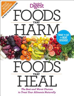 Foods that Harm and Foods that Heal: The Best and Worst Choices to Treat your Ailments Naturally [Paperback] Editors of Reader's Digest