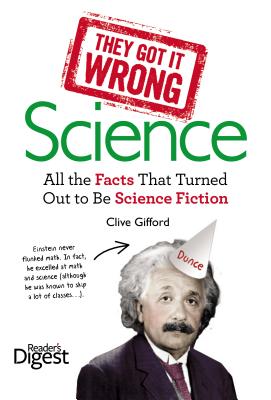 Image for They Got It Wrong: Science: All the Facts that Turned out to be Science Fiction
