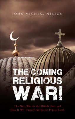 The Coming Religious War!