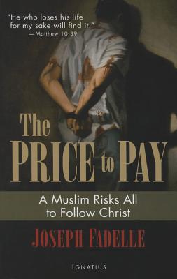 The Price to Pay: A Muslim Risks All to Follow Christ