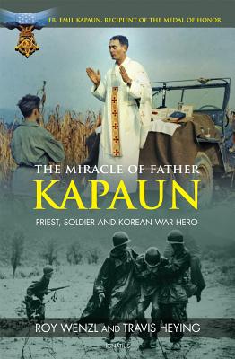 Image for The Miracle of Father Kapaun: Priest, Soldier and Korean War Hero