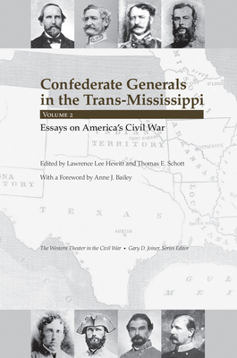 Confederate Generals in the Trans-Mississippi, vol. 2 (Western Theater in the Civil War)