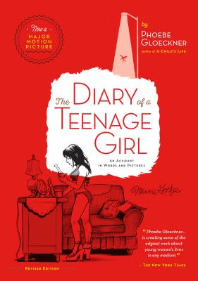 Image for The Diary of a Teenage Girl, Revised Edition: An Account in Words and Pictures The Diary of a Teenage Girl, Revised Edition: An Account in Words and Pictures