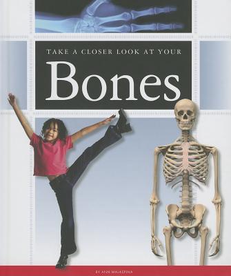 Take a Closer Look at Your Bones Malaspina, Ann