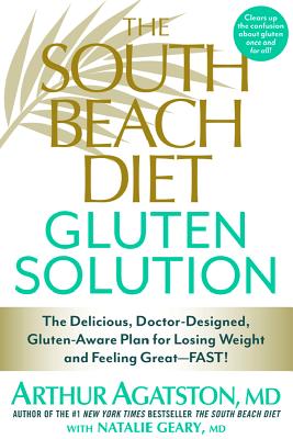Image for The South Beach Diet Gluten Solution Cookbook: 175 Delicious, Slimming, Gluten-Free Recipes