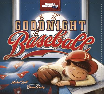 Image for Goodnight Baseball (Sports Illustrated Kids Bedtime Books)