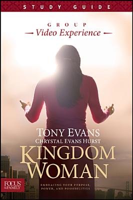 Kingdom Woman Group Video Experience Study Guide