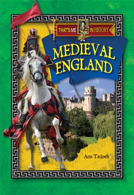 Medieval England (That's Me in History)