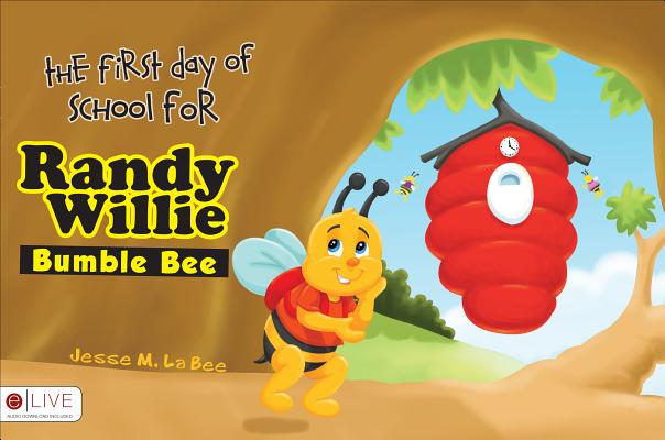 The First Day of School for Randy Willie Bumble Bee