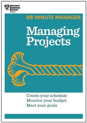 Image for Managing Projects (HBR 20-Minute Manager Series) Managing Projects (HBR 20-Minute Manager Series)