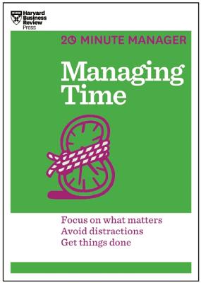 Image for Managing Time (HBR 20-Minute Manager Series) Managing Time (HBR 20-Minute Manager Series)