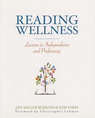 Image for Reading Wellness: Lessons in Independence and Proficiency Reading Wellness: Lessons in Independence and Proficiency