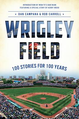 Image for Wrigley Field: 100 Stories for 100 Years (Sports)