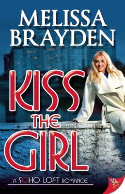 Kiss the Girl (Soho Loft Romance)