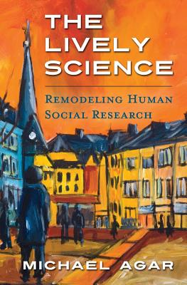 The Lively Science: Remodeling Human Social Research