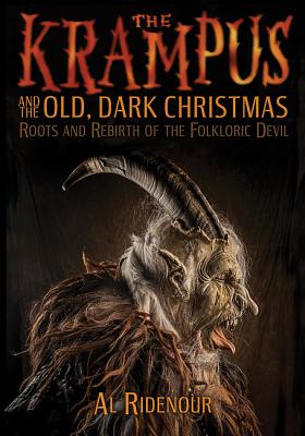 Krampus and the Old, Dark Christmas: Roots and Rebirth of the Folkloric Devil