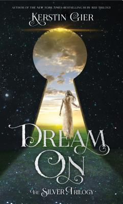 Image for Dream On: The Silver Trilogy (The Silver Trilogy, 2) Dream On: The Silver Trilogy (The Silver Trilogy, 2)