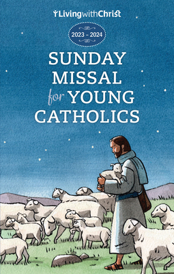 2024 Living with Christ Sunday Missal for Young Catholics: Children's Missal - Mass Book to Help Young Catholics Grow in Faith and Participate in the Mass (U.S. Edition)