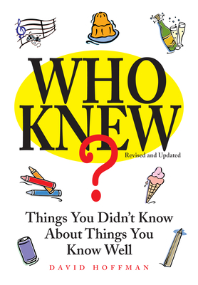 Who Knew Things You Didn't Know About Things You Know Well
