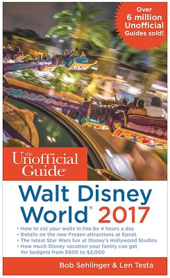 The Unofficial Guide to Walt Disney World 2017 (The Unofficial Guides)