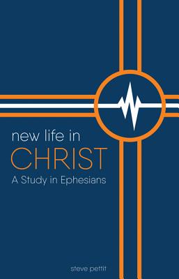 New Life in Christ: A Study in Ephesians