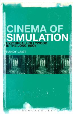 Cinema of Simulation: Hyperreal Hollywood in the Long 1990s [Hardcover] Laist, Randy