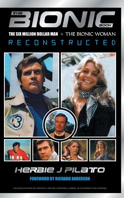 THE BIONIC BOOK: THE SIX MILLION DOLLAR MAN AND THE BIONIC WOMAN RECONSTRUCTED Image for THE BIONIC BOOK: THE SIX MILLION DOLLAR MAN AND THE BIONIC WOMAN RECONSTRUCTED