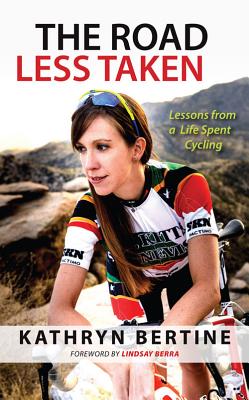 Image for The Road Less Taken: Lessons from a Life Spent Cycling The Road Less Taken: Lessons from a Life Spent Cycling