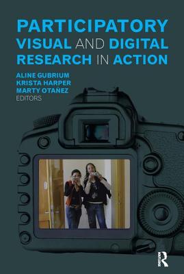Participatory Visual and Digital Research in Action (Qualitative Essentials)