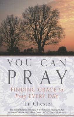You Can Pray: Finding Grace to Pray Every Day