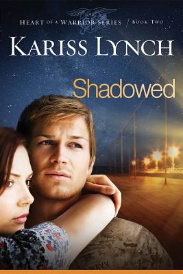 Shadowed: Heart Of A Warrior Series - Book Two