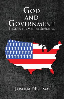 God and Government: Breaking the Myth of Separation