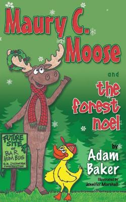 Image for Maury C. Moose And The Forest Noel (Morgan James Kids) Maury C. Moose And The Forest Noel (Morgan James Kids)