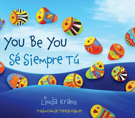 Image for You Be You/S Siempre T (English and Spanish Edition) You Be You/S Siempre T (English and Spanish Edition)
