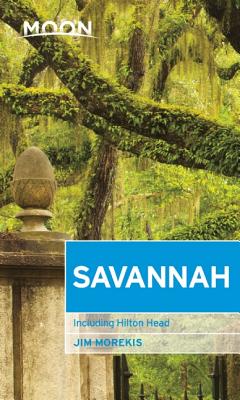Moon Savannah: Including Hilton Head (Moon Handbooks)
