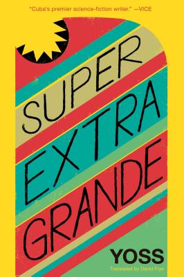 Super Extra Grande (Cuban Science Fiction)