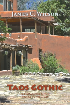 Taos Gothic, A Fernando Lopez Santa Fe Mystery