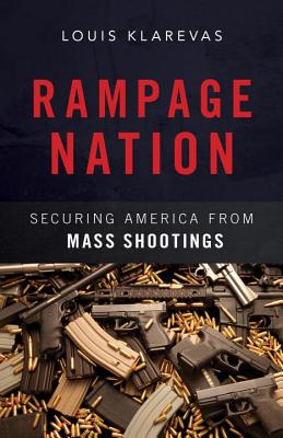 Image for Rampage Nation: Securing America from Mass Shootings