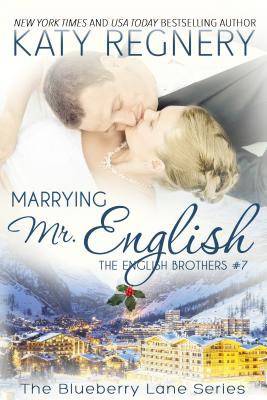 Marrying Mr. English: The English Brothers #7 (11) (The Blueberry Lane Series)