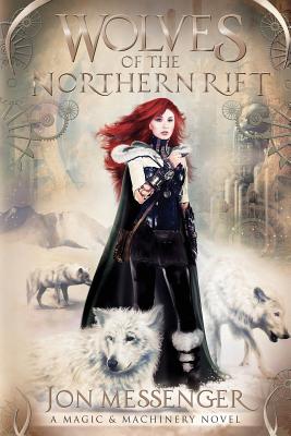 Wolves of the Northern Rift (Magic & Machinery Series)