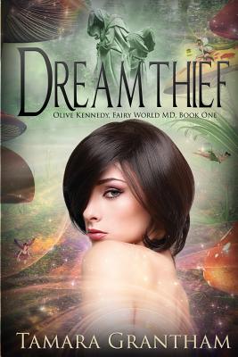 Dreamthief: Olive Kennedy, Fairy World M.D., Book One (1)