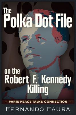 The Polka Dot File on the Robert F. Kennedy Killing