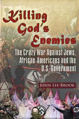 Image for Killing God?s Enemies:: The Crazy War Against Jews, African-Americans and the U.S. Government