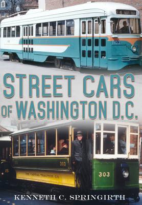Street Cars of Washington D.C. (America Through Time)