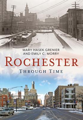 Rochester Through Time [America Through Time]