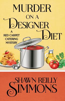 Murder on a Designer Diet (A Red Carpet Catering Mystery) (Volume 3)