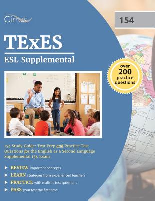 Image for TExES ESL Supplemental 154 Study Guide: Test Prep and Practice Test Questions for the English as a Second Language Supplemental 154 Exam TExES ESL Supplemental 154 Study Guide: Test Prep and Practice Test Questions for the English as a Second Language Supplemental 154 Exam